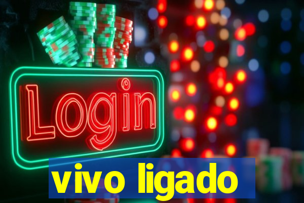 vivo ligado